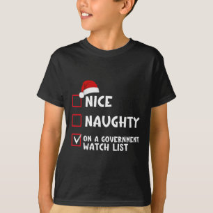 Nice Naughty on Government Watch List Chris T-Shirt