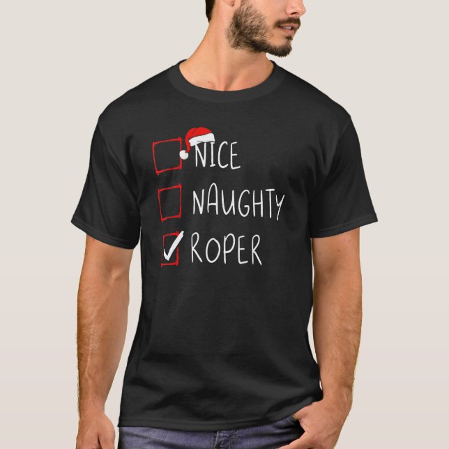 Nice Naughty Roper List Weihnachten Weihnachtsmann T-Shirt (Vorderseite)