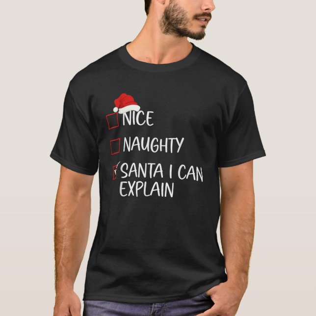 Nice Naughty Santa I Can Explain Christmas List Fa T-Shirt (Vorderseite)