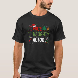 Nice Naughty Schauspieler Weihnachtsliste Künstler T-Shirt