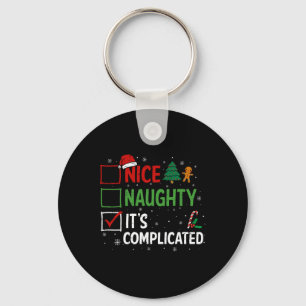 Nice Naughty seine komplizierte Weihnachtsliste Sa Schlüsselanhänger