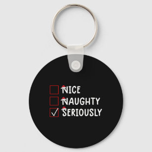 Nice Naughty Seriös Niedliche Weihnachten Schlüsselanhänger