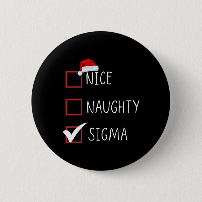Nice Naughty Sigma List Santa Claus Funny Sarcasti Button (Vorderseite)