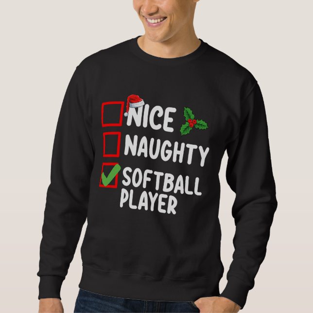 Nice Naughty Softball Player Weihnachtsliste Sweatshirt (Vorderseite)