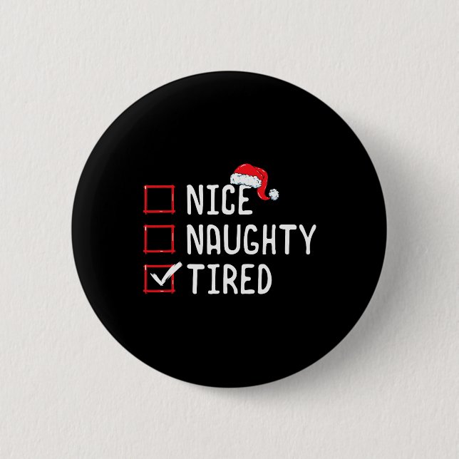 Nice Naughty Tired Christmas List Button (Vorderseite)