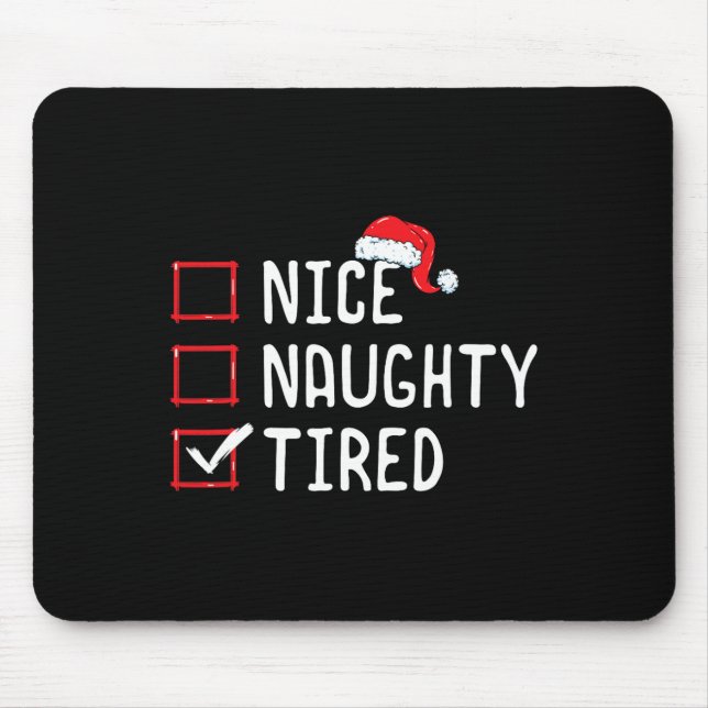 Nice Naughty Tired Christmas List Mousepad (Vorne)