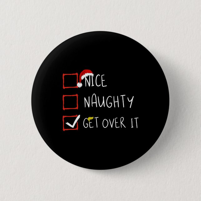 Nice Naughty überholen 2024 Funny Trump Won Xmas Button (Vorderseite)