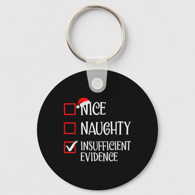 Nice Naughty Ungenügend Beweise Funny Christmas Schlüsselanhänger (Vorderseite)
