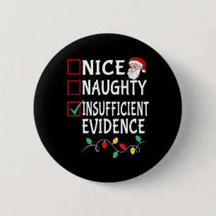 Nice Naughty Ungenügend Beweise Funny Santa Xma Button