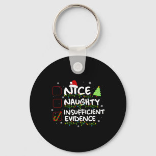 Nice Naughty ungenügende Beweise Weihnachten Weihn Schlüsselanhänger