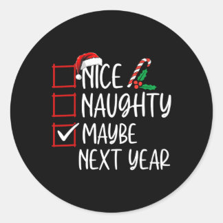 Nice Naughty Vielleicht im nächsten Jahr Weihnacht Runder Aufkleber