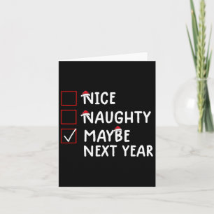 Nice Naughty vielleicht nächstes Jahr Niedliche We Karte