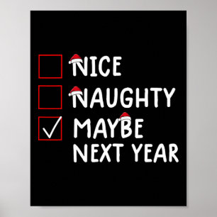 Nice Naughty vielleicht nächstes Jahr Niedliche We Poster