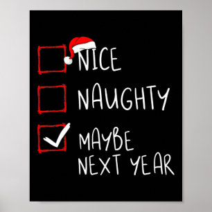 Nice Naughty Vielleicht nächstes Jahr Spaß Weihnac Poster