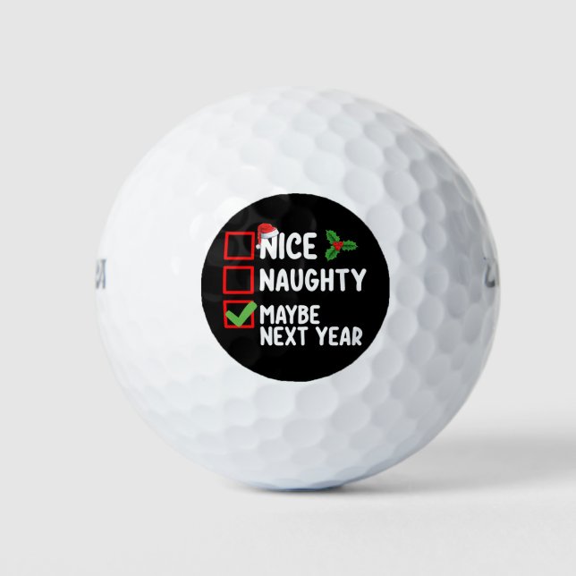 Nice Naughty vielleicht nächstes Jahr Weihnachtsli Golfball (Vorderseite)