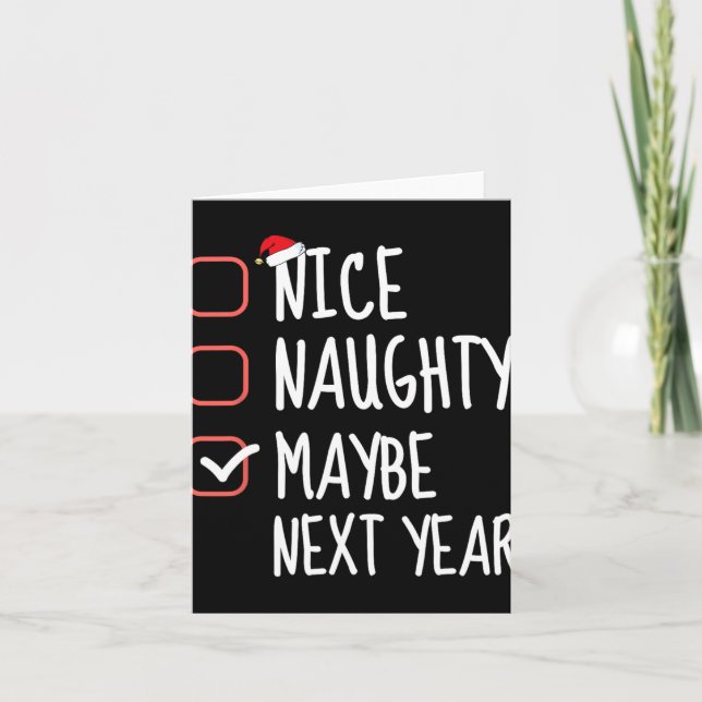Nice Naughty vielleicht nächstes Jahr Weihnachtsli Karte (Vorderseite)