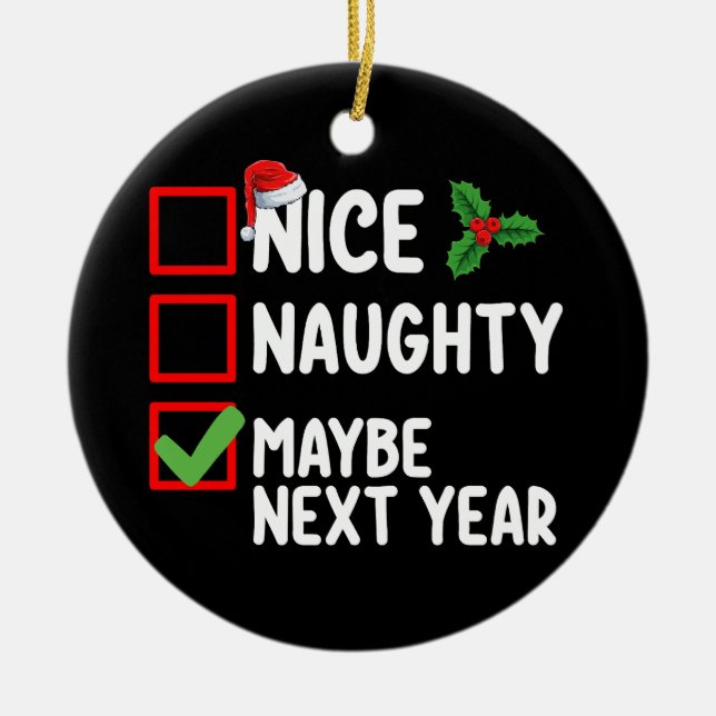 Nice Naughty vielleicht nächstes Jahr Weihnachtsli Keramik Ornament (Vorne)