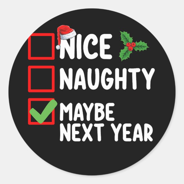 Nice Naughty vielleicht nächstes Jahr Weihnachtsli Runder Aufkleber (Vorderseite)