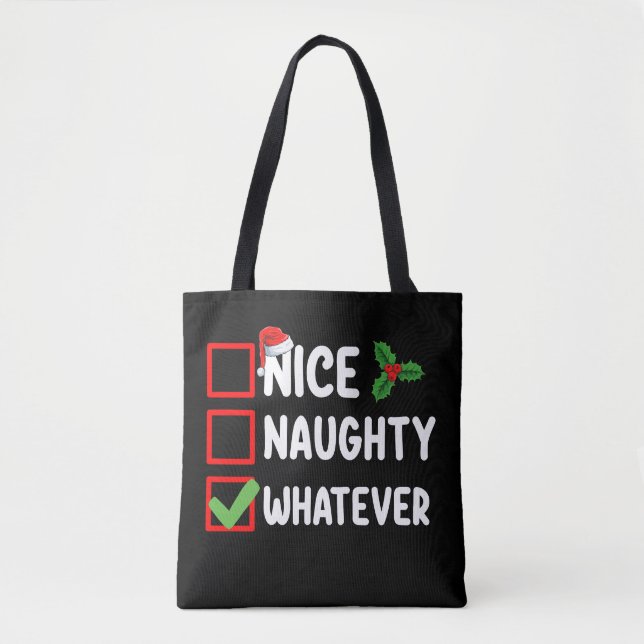Nice Naughty Was auch immer lustige Weihnachtsfeie Tasche (Vorderseite)