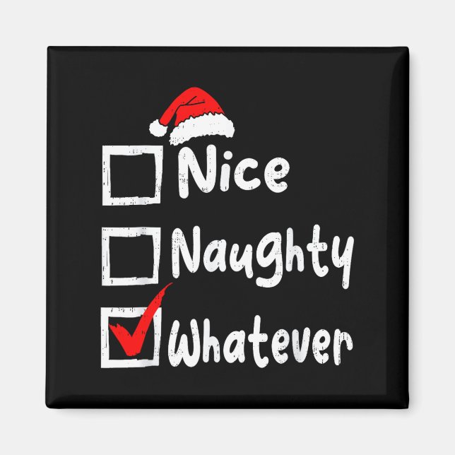 Nice Naughty Whatever Funny Christmas List Family  Magnet (Vorne)