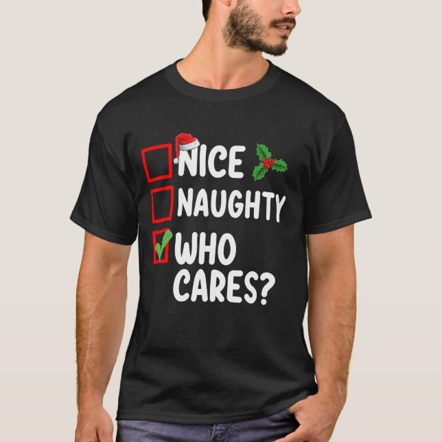 Nice Naughty Who Cares Christmas List Family T-Shirt (Vorderseite)