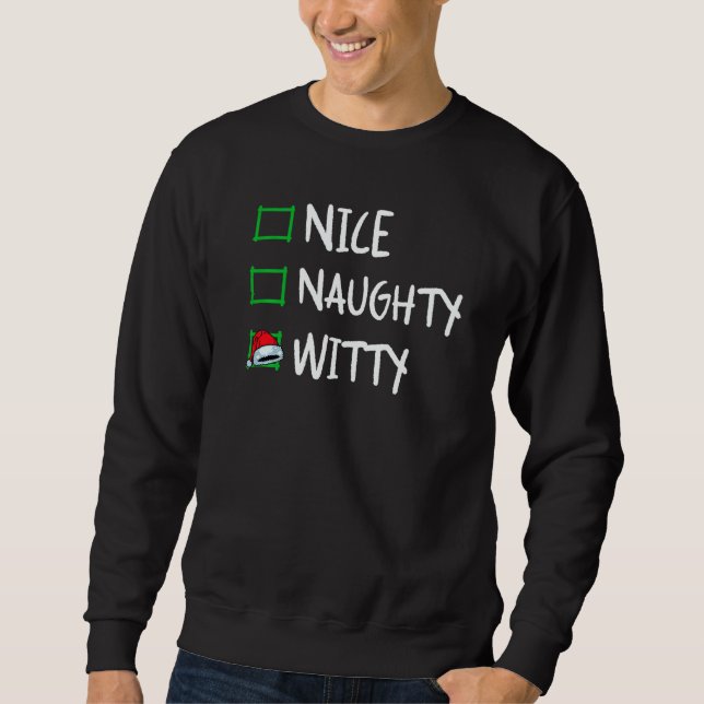 Nice Naughty Witty Christmas List Santa Claus  X m Sweatshirt (Vorderseite)