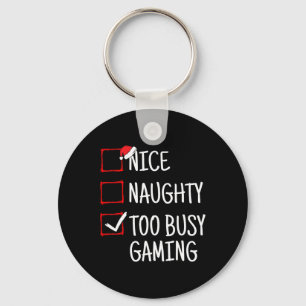 Nice Naughty zu beschäftigt Gaming Funny Weihnacht Schlüsselanhänger