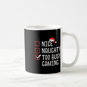 Nice Naughty zu beschäftigt Gaming Weihnachtsliste Kaffeetasse