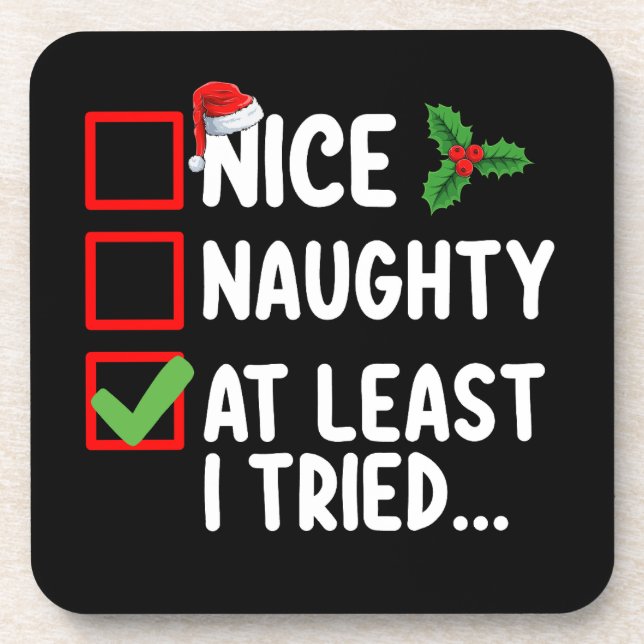 Nice Naughty Zumindest habe ich versucht Weihnacht Getränkeuntersetzer (Vorderseite)