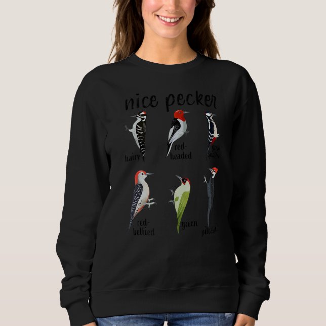 Nice Peckers Birds Woodpecker Sweatshirt (Vorderseite)