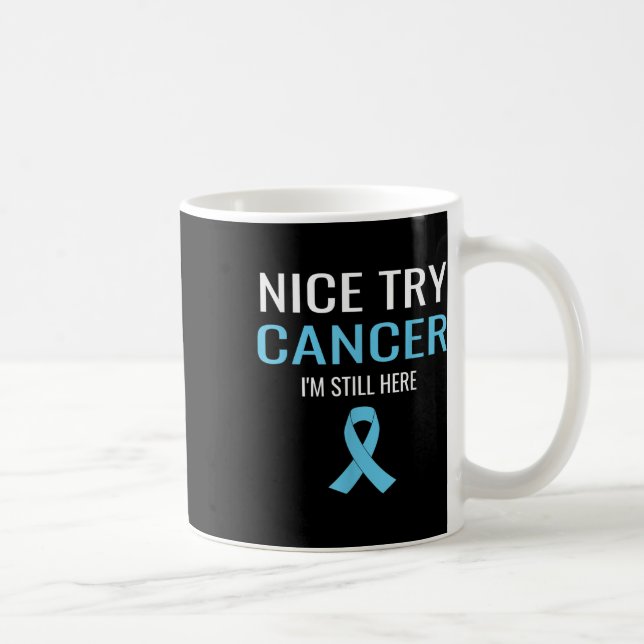 Nice Try Cancer Prostate Cancer Awareness Kaffeetasse (Rechts)