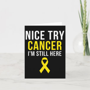 Nice Try Survivor Sarcoma Krebs Bewusstsein Gelb Karte