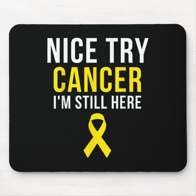 Nice Try Survivor Sarcoma Krebs Bewusstsein Gelb Mousepad (Vorne)