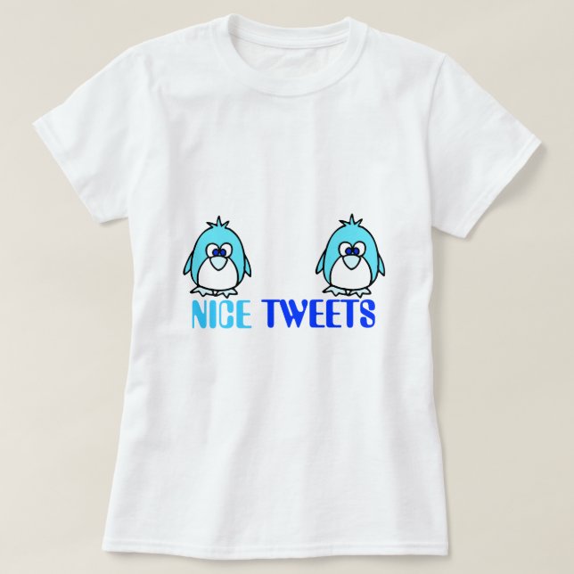 Nice Tweete Twitter Funny Dirty Spaß Joke Albern T-Shirt (Design vorne)