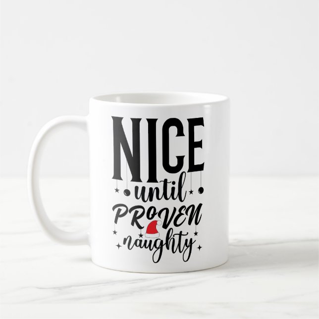 Nice Until Proven Naughty Santa Kaffeetasse (Links)