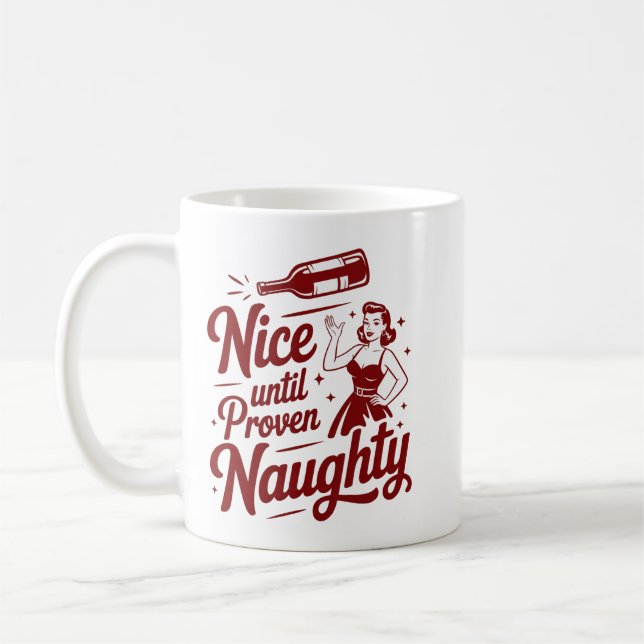 Nice Until Proven Naughty Snarky Christmas Wine Kaffeetasse (Links)
