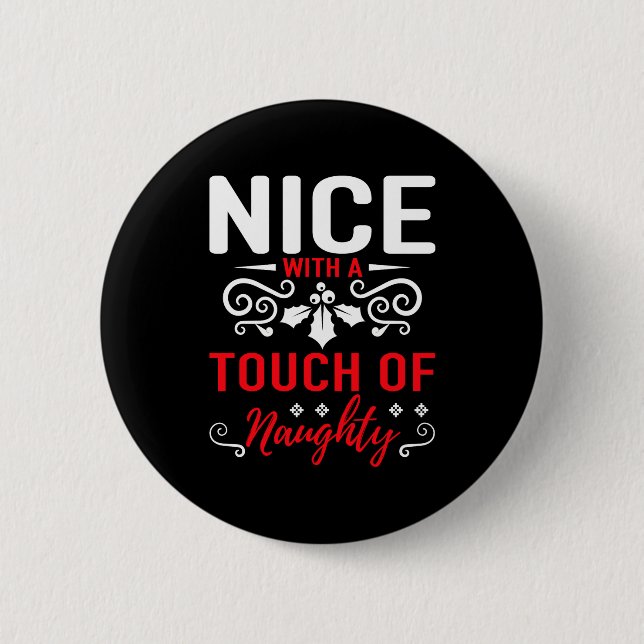 Nice With A Touch Of Naughty  Button (Vorderseite)