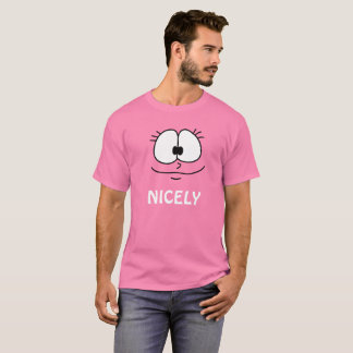 NICELY T-Shirt