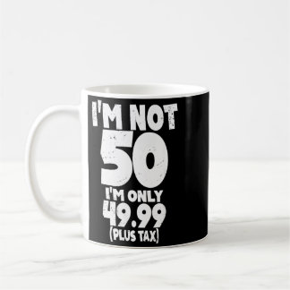 Nicht 50 sondern 4999 Plus Steuer 50 Jahre Alt Zit Kaffeetasse
