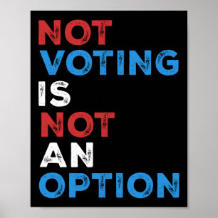 Nicht abstimmen ist keine Option - fette Aussage - Poster