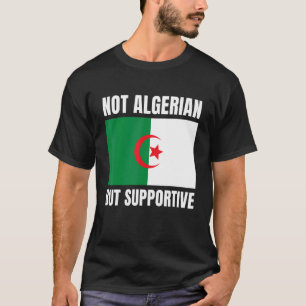 Nicht algerisch, sondern unterstützend: Unterstütz T-Shirt