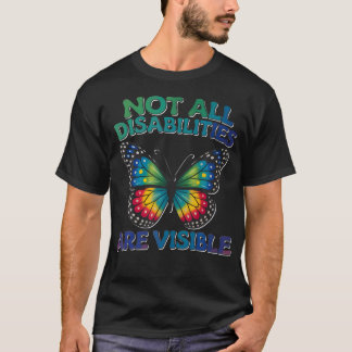 Nicht alle Behinderungen sind sichtbar Autismus-Be T-Shirt