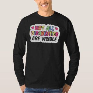 Nicht alle Behinderungen sind sichtbar behinderte  T-Shirt