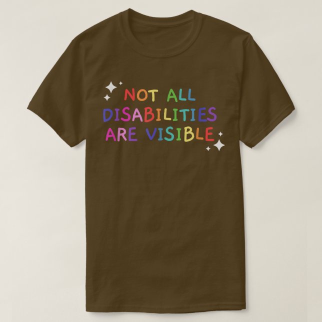 Nicht alle Behinderungen sind sichtbar behinderte  T-Shirt (Design vorne)