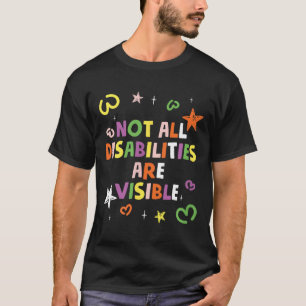 Nicht alle Behinderungen sind sichtbar behinderte T-Shirt