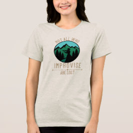 Nicht alle, die improvisieren, sind verloren Tri-Blend shirt