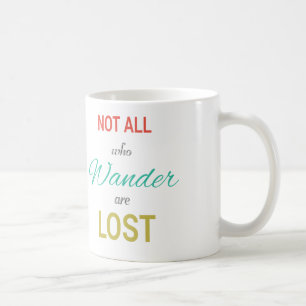 Nicht alle, die Wander verloren sind, inspirieren Kaffeetasse