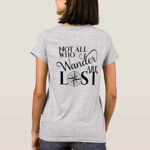 Nicht alle, die Wander verloren sind T-Shirt