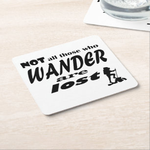 Nicht alle, die wandern, haben den Untersetzer ver