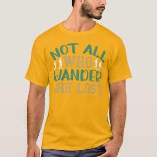 Nicht alle, die wandern, sind Cooler Bogenfuß verl T-Shirt